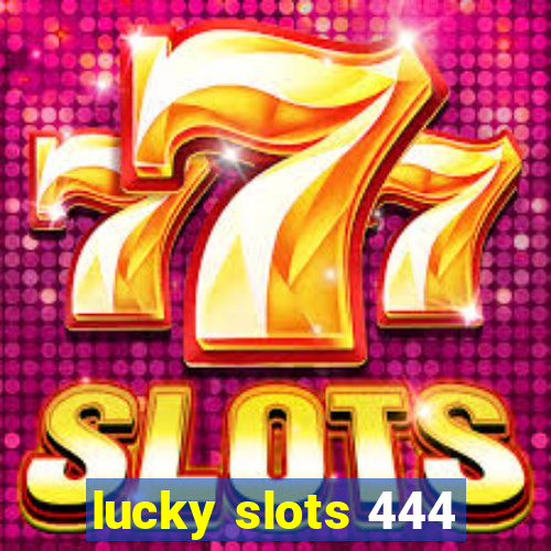 lucky slots 444